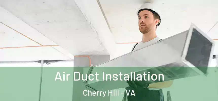  Air Duct Installation Cherry Hill - VA