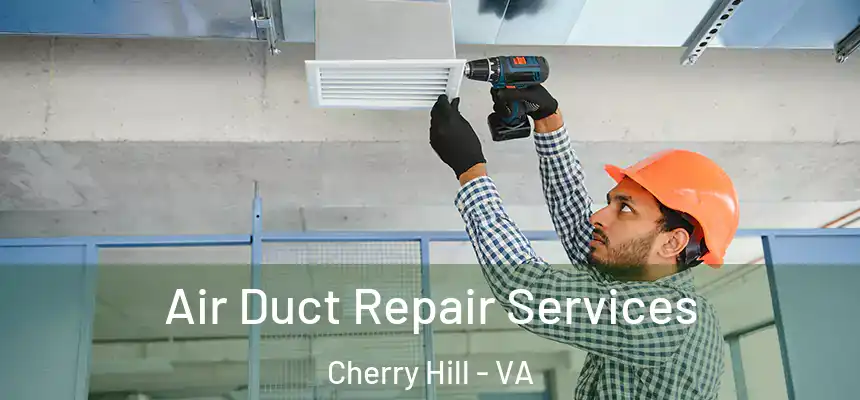  Air Duct Repair Services Cherry Hill - VA