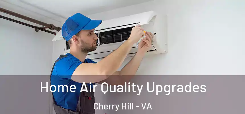  Home Air Quality Upgrades Cherry Hill - VA