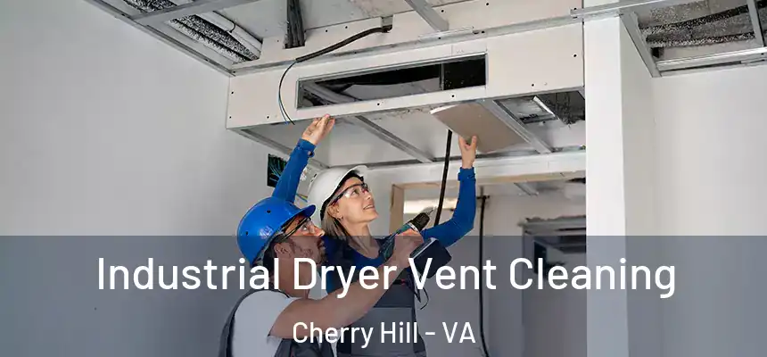  Industrial Dryer Vent Cleaning Cherry Hill - VA