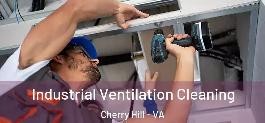  Industrial Ventilation Cleaning Cherry Hill - VA
