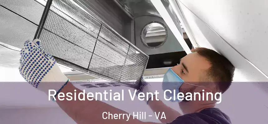  Residential Vent Cleaning Cherry Hill - VA