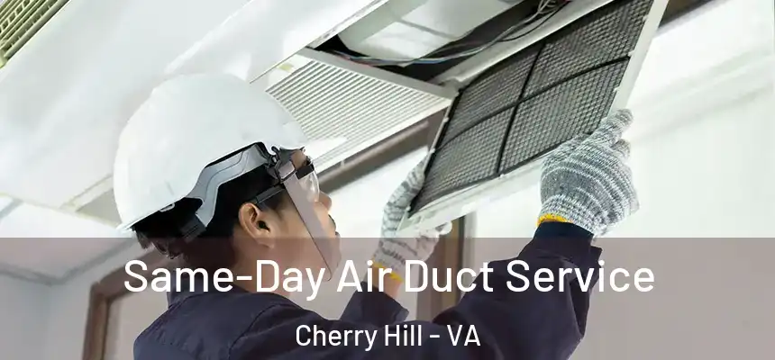  Same-Day Air Duct Service Cherry Hill - VA